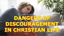 What are the dangers of discouragement in Christian life?